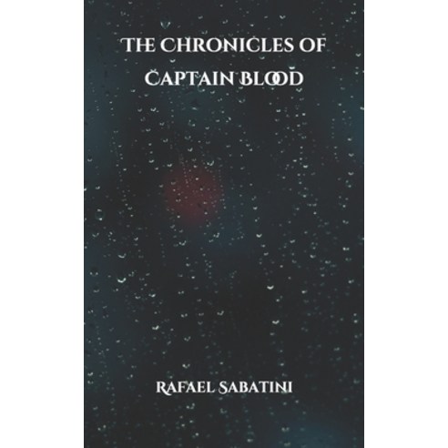The Chronicles of Captain Blood Paperback, Independently Published, English, 9798702005737