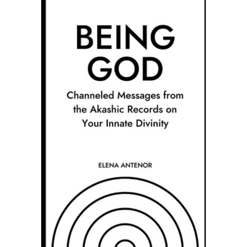 (영문도서) Being God: Channeled Messages from the Akashic Records on Your Innate Divinity Paperback, Independently Published, English, 9798497680720