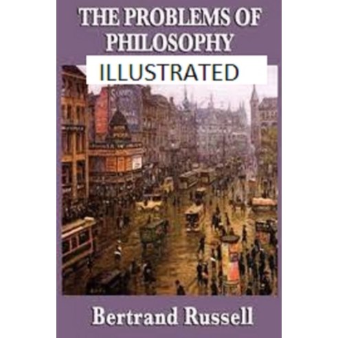 The Problems of Philosophy Illustrated Paperback, Independently Published