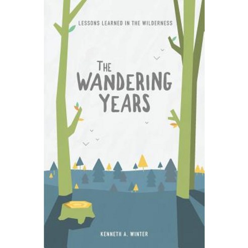 (영문도서) The Wandering Years: Lessons Learned In The Wilderness (Book 2) Paperback, Independently Published, English, 9781724079091