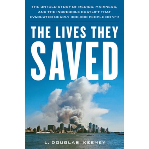 (영문도서) The Lives They Saved: The Untold Story of Medics Mariners and the Incredible Boatlift That ... Paperback, Lyons Press, English, 9781493073009