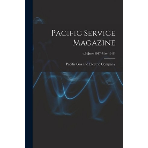 (영문도서) Pacific Service Magazine; v.9 (June 1917-May 1918) Paperback, Legare Street Press, English, 9781015043121