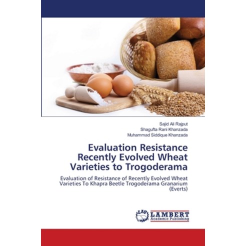 Evaluation Resistance Recently Evolved Wheat Varieties to Trogoderama Paperback, LAP Lambert Academic Publis..., English, 9783659163357