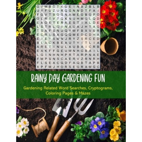 Rainy Day Gardening Fun - Word Search Activity Book for Adults: Garden Themed Word Find Puzzles Cry... Paperback, Independently Published, English, 9798708562432