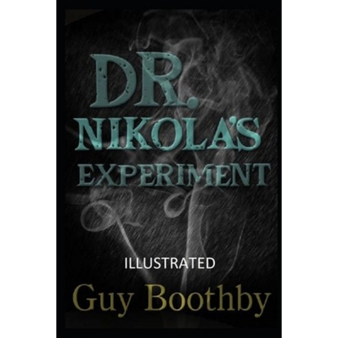 Dr. Nikola''s Experiment Illustrated Paperback, Independently Published, English, 9798738978128