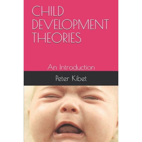 Child Development Theories: An Introduction Paperback, Independently Published