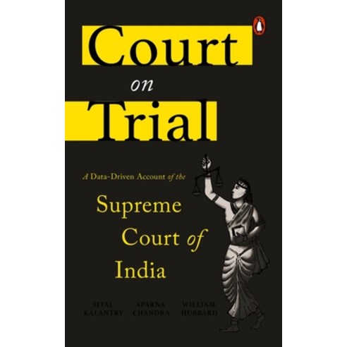 (영문도서) Court on Trial: A Data-Driven Account of the Supreme Court of India Hardcover, India Viking, English, 9780670091584
