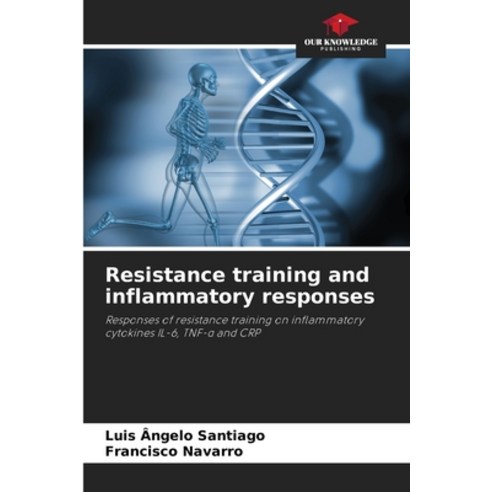 (영문도서) Resistance training and inflammatory responses Paperback, Our Knowledge Publishing, English, 9786207266166