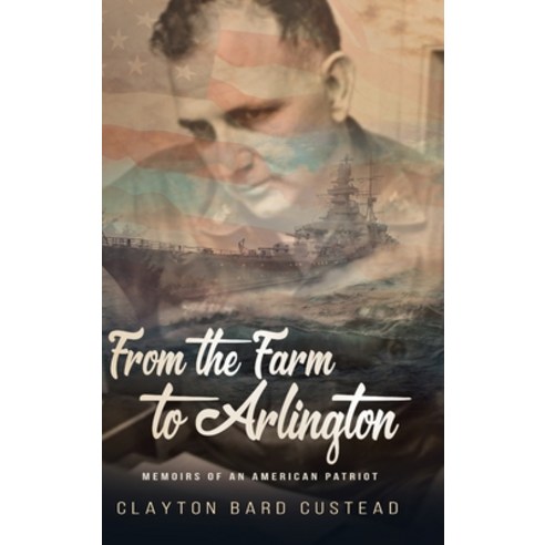 (영문도서) From the Farm to Arlington: Memoirs of an American Patriot Hardcover, Koehler Books, English, 9781646630196