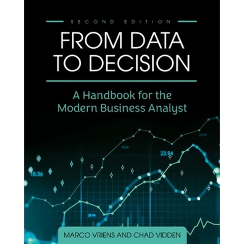 (영문도서) From Data to Decision: A Handbook for the Modern Business Analyst Paperback, Cognella Academic Publishing, English, 9781516598113
