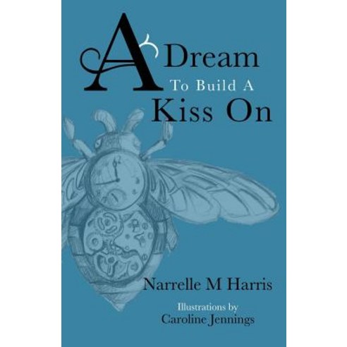 A Dream To Build A Kiss On Paperback, Improbable Press