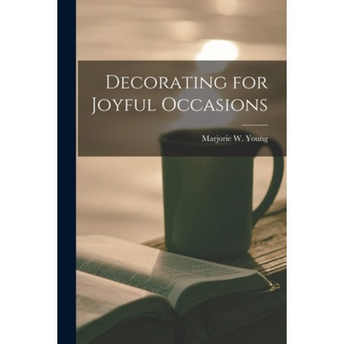 (영문도서) Decorating for Joyful Occasions Paperback, Hassell Street Press