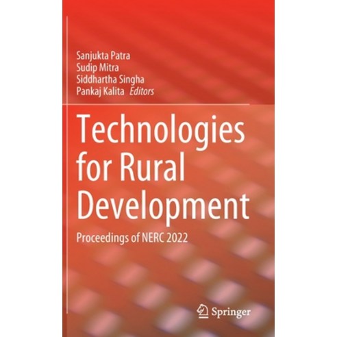 (영문도서) Technologies for Rural Development: Proceedings of Nerc 2022 Hardcover, Springer, English, 9789811985126