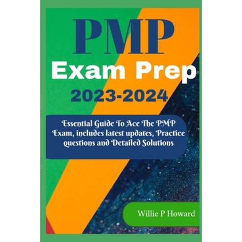 (영문도서) PMP Prep Exam 2023 - 2024: The Essential Guide to Acing the PMP Exam which includes the late... Paperback, Independently Published, English, 9798871537114