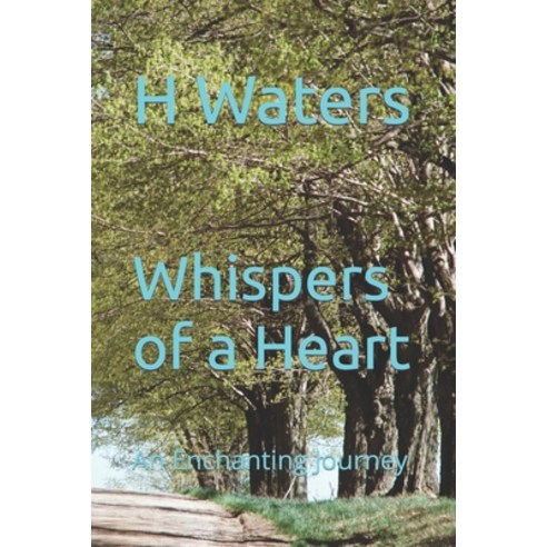 (영문도서) Whispers of a Heart: An Enchanting Journey Paperback, Independently Published, English, 9798858123620