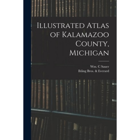 (영문도서) Illustrated Atlas of Kalamazoo County Michigan Paperback, Legare Street Press, English, 9781015119253