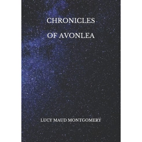 Chronicles of Avonlea Paperback, Independently Published, English, 9798723307193