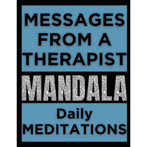 (영문도서) Messages From A Therapist: Mandala Daily Meditations Paperback, Independently Published, English, 9798879058123