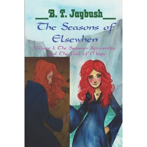 (영문도서) The Seasons of Elsewhen Volume 1: The Summer Apprentice & The Fall of Magic Paperback, Independently Published, English, 9798788610450