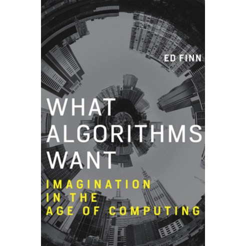 What Algorithms Want: Imagination in the Age of Computing Paperback, MIT Press, English, 9780262536042