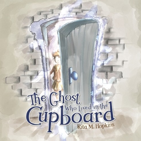 The Ghost Who Lived in the Cupboard Paperback, Austin Macauley, English, 9781788787215