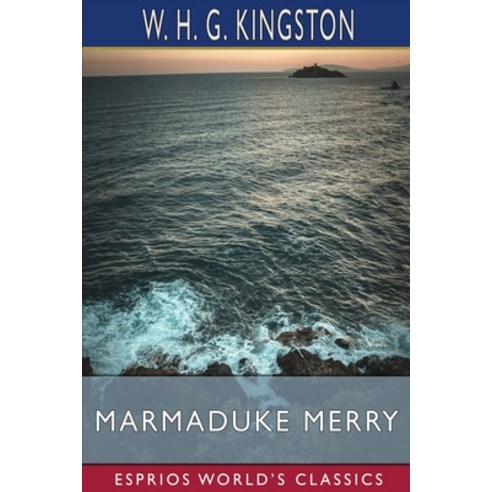 (영문도서) Marmaduke Merry (Esprios Classics) Paperback, Blurb, English, 9781006584978