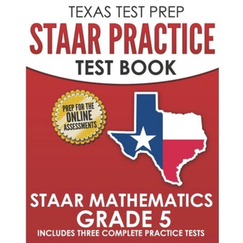 (영문도서) TEXAS TEST PREP STAAR Practice Test Book STAAR Mathematics Grade 5: Includes 3 Complete STAAR... Paperback, Createspace Independent Pub..., English, 9781725164680