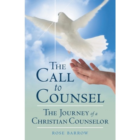 (영문도서) The Call to Counsel: The Journey of a Christian Counselor Paperback, WestBow Press, English, 9781664265127