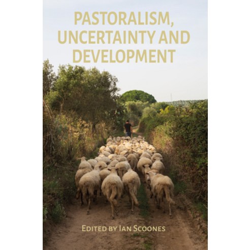 (영문도서) Pastoralism Uncertainty and Development Hardcover, Practical Action Publishing, English, 9781788532440