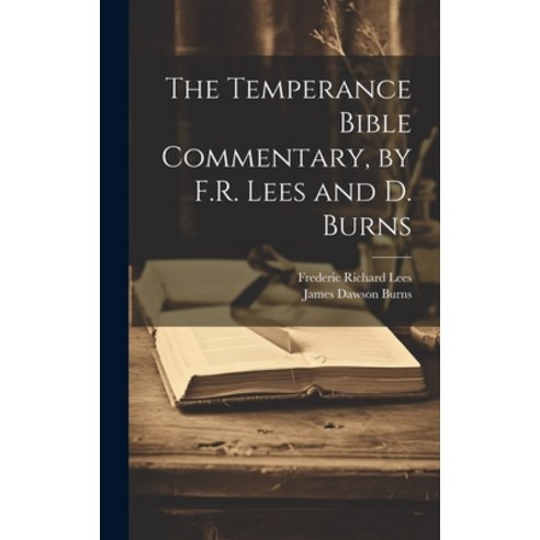(영문도서) The Temperance Bible Commentary by F.R. Lees and D. Burns Hardcover, Legare Street Press, English, 9781019426555
