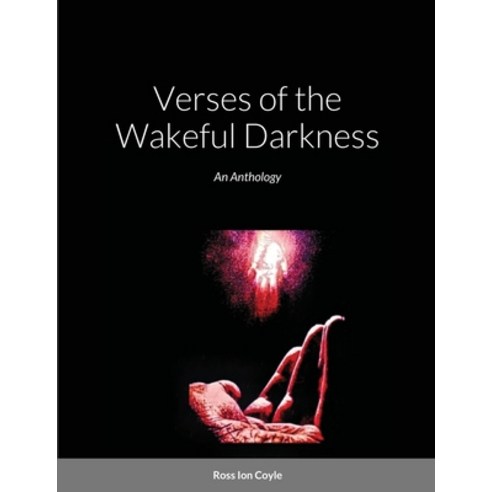 (영문도서) Verses of the Wakeful Darkness: An Anthology Paperback, Lulu.com, English, 9781471775291