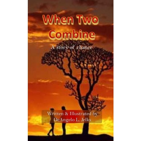 (영문도서) When Two Combine: A Story of Chance Paperback, Lulu.com, English, 9781312601598