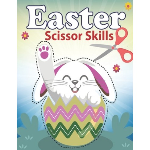 (영문도서) Easter Scissor Skills: For Toddlers and Kids Ages 2-5 & 4-8 (easter coloring book for kids) Paperback, Independently Published, English, 9798719588315