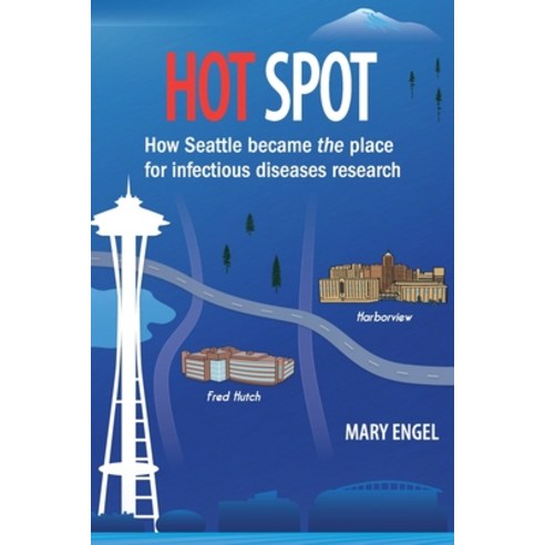 (영문도서) Hot Spot: How Seattle became the place for infectious diseases research Paperback, Mary Engel, English, 9798218002770