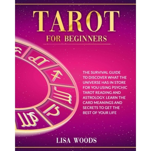 Tarot for Beginners: A Beginner''s Guide To Discover What The Universe Has In Store For You Using Psy... Paperback, English, 9781914067723, Smart Creative Publishing