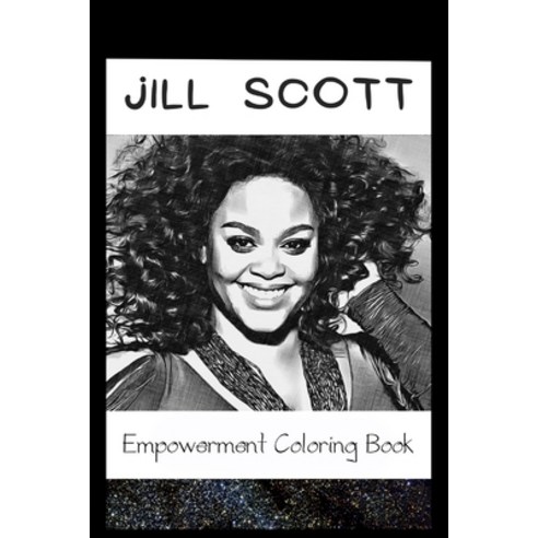 Empowerment Coloring Book: Jill Scott Fantasy Illustrations Paperback, Independently Published, English, 9798745336331