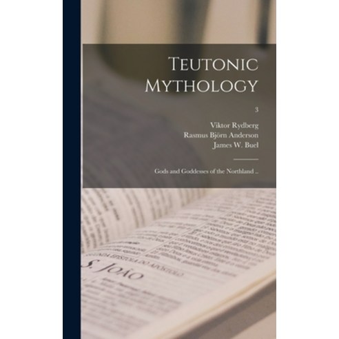 (영문도서) Teutonic Mythology; Gods and Goddesses of the Northland ..; 3 Hardcover, Legare Street Press, English, 9781013501821
