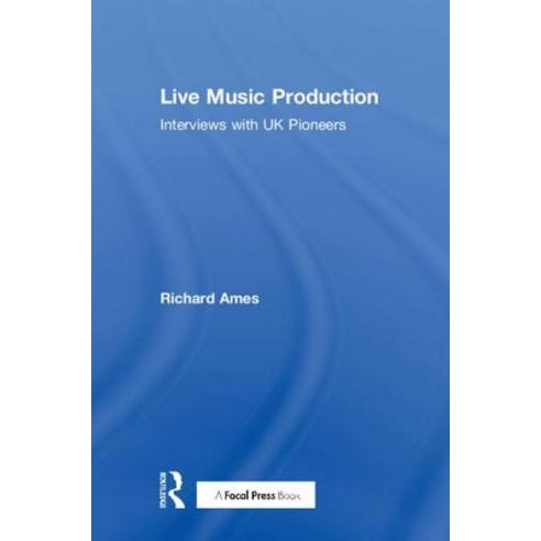 Live Music Production: Interviews with UK Pioneers Hardcover, Routledge, English, 9780815373575