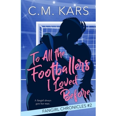 (영문도서) To All the Footballers I Loved Before Paperback, C.M. Kars, English, 9781990603037
