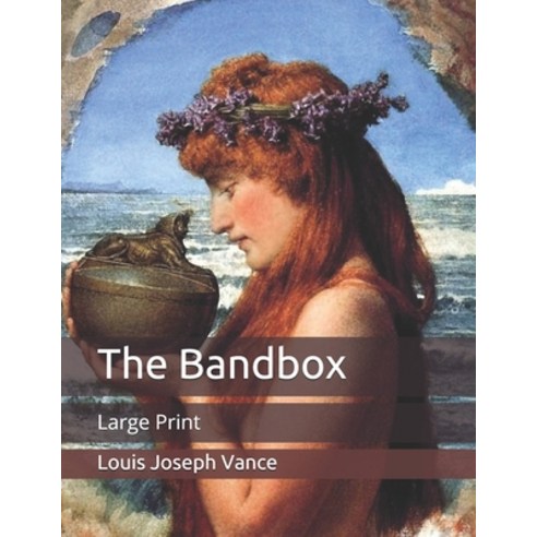 The Bandbox: Large Print Paperback, Independently Published