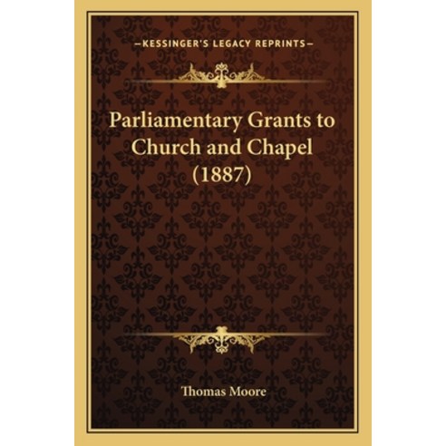 (영문도서) Parliamentary Grants to Church and Chapel (1887) Paperback, Kessinger Publishing, English, 9781165650675