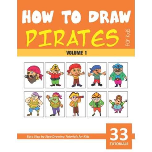 How to Draw Pirates for Kids - Volume 1 Paperback, Independently Published