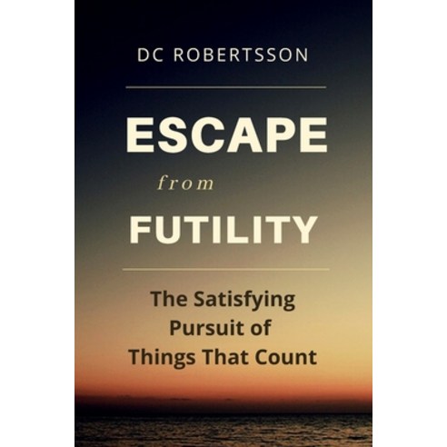 Escape From Futility Paperback, Independently Published