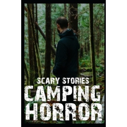 (영문도서) Scary Camping Horror Stories: Vol 1 Paperback, Independently Published, English, 9798359288866