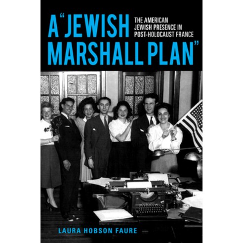 A "jewish Marshall Plan": The American Jewish Presence in Post-Holocaust France Hardcover, Indiana University Press, English, 9780253059666
