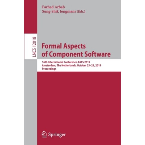 (영문도서) Formal Aspects of Component Software: 16th International Conference Facs 2019 Amsterdam th... Paperback, Springer, English, 9783030409135