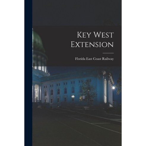 (영문도서) Key West Extension Paperback, Legare Street Press, English, 9781018721453