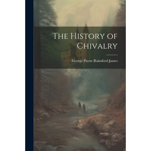 (영문도서) The History of Chivalry Paperback, Legare Street Press, English, 9781022499744