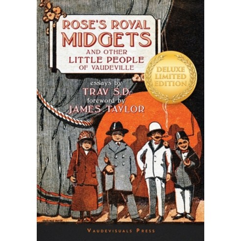 Rose''s Royal Midgets and Other Little People of Vaudeville Hardcover, Vaudevisuals, English, 9780578847078