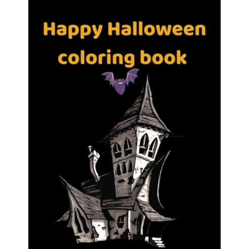 Happy Halloween Coloring Book: New and Expanded Edition 82 Unique Designs Jack-o-Lanterns Witches... Paperback, Independently Published, English, 9798697463307